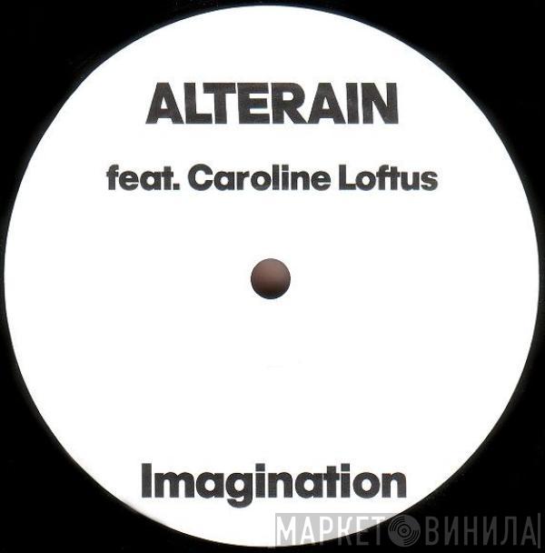 Alterain, Caroline Loftus - Imagination / No Escape