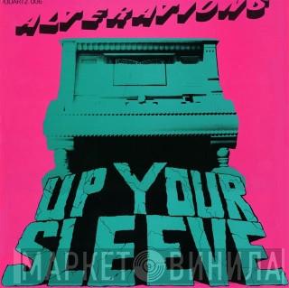 Alterations - Up Your Sleeve