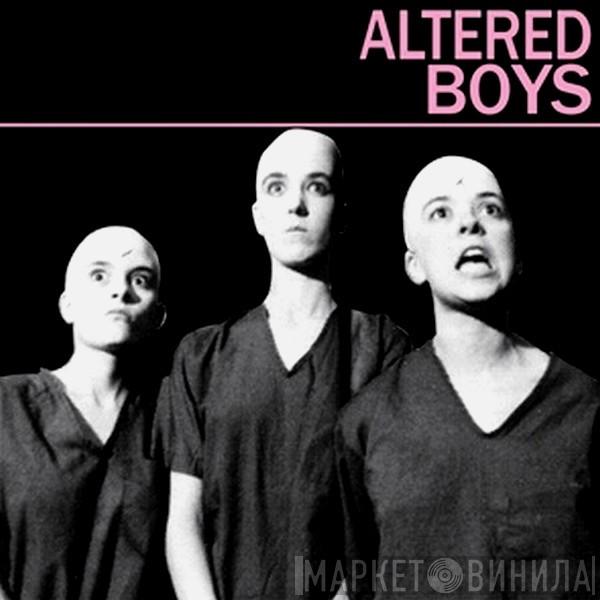 Altered Boys - Altered Boys