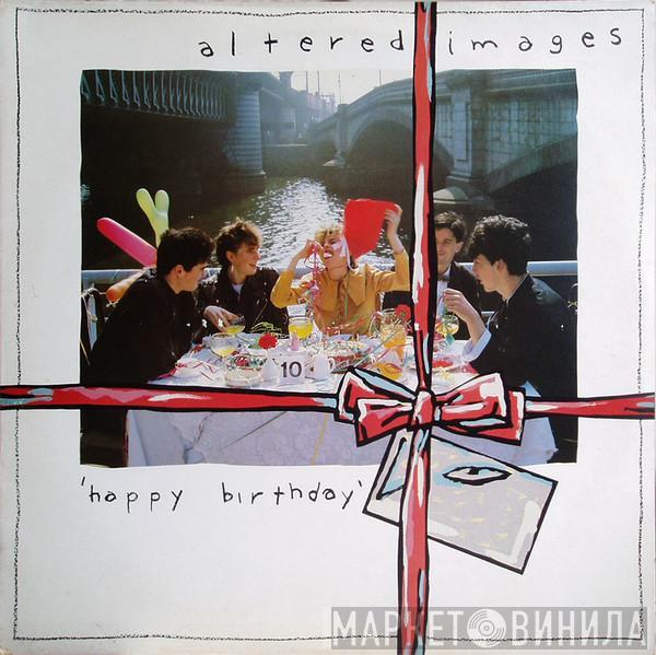 Altered Images - Happy Birthday