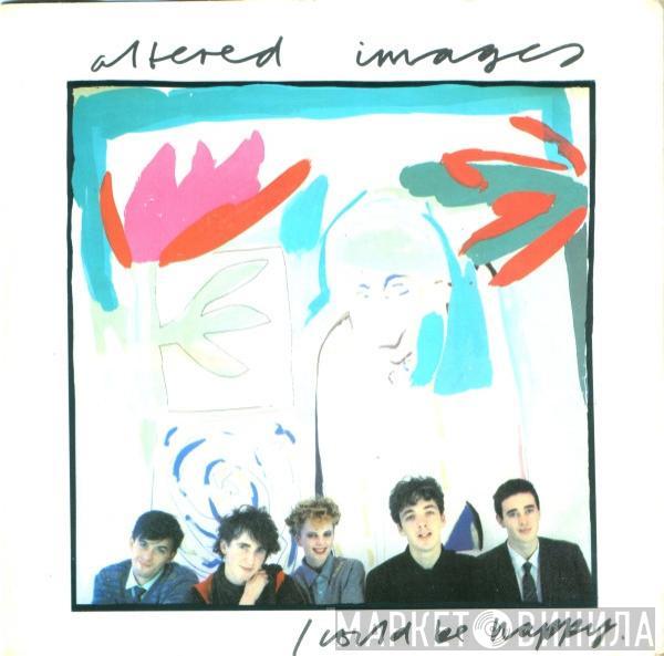  Altered Images  - I Could Be Happy