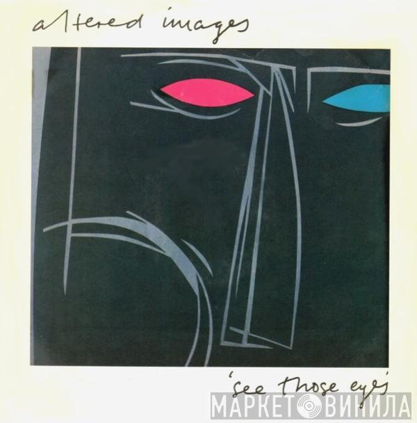 Altered Images - See Those Eyes