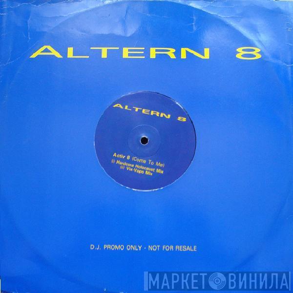  Altern 8  - Activ 8 (Come To Me)
