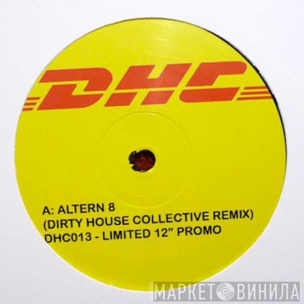  Altern 8  - Activ 8 (Come With Me) (Dirty House Collective Remix)