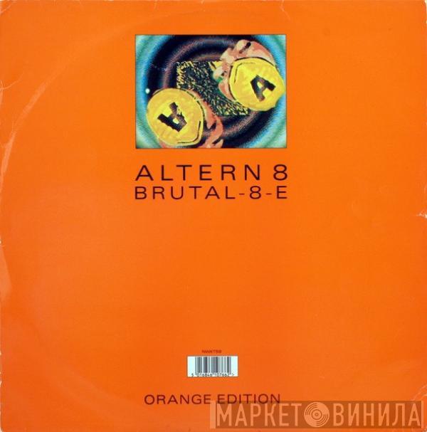 Altern 8 - Brutal-8-E (Orange Edition)