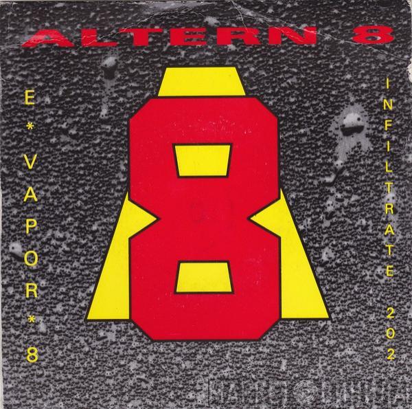 Altern 8 - E*Vapor*8 / Infiltrate 202