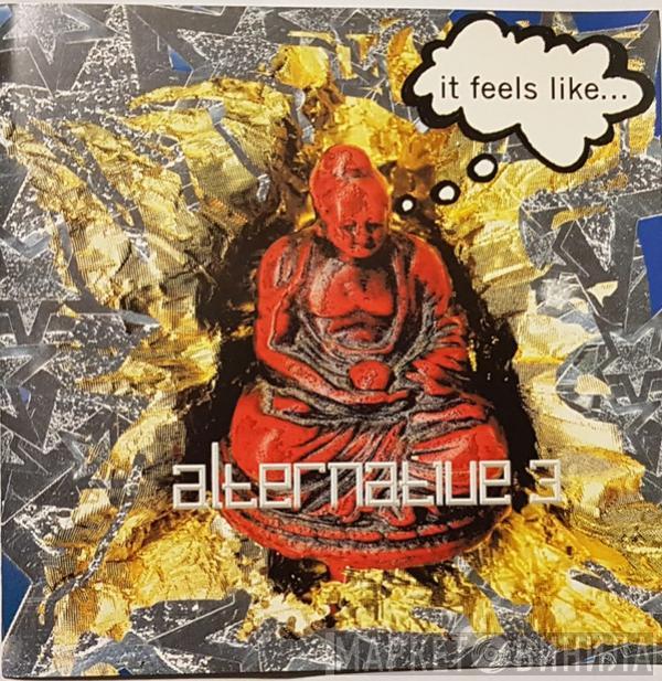 Alternative 3  - It Feels Like...