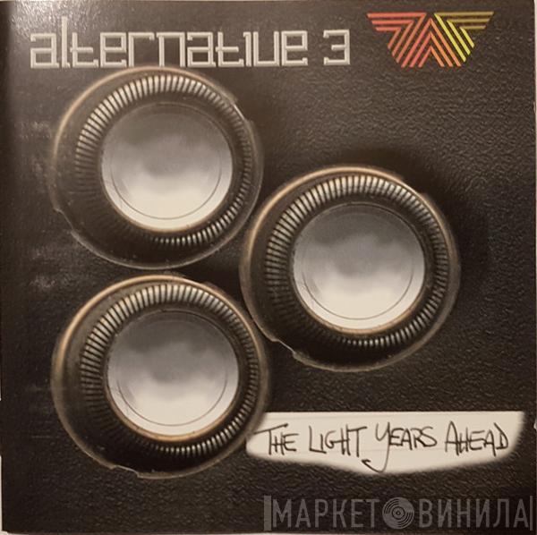 Alternative 3  - The Light Years Ahead