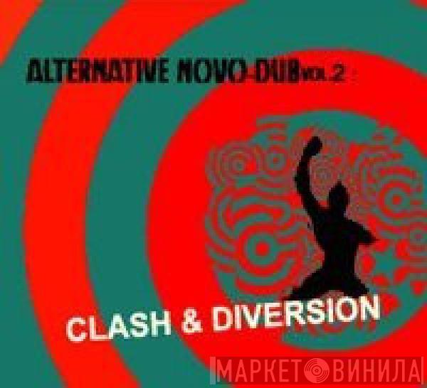  - Alternative Novo-Dub Vol. 2 : Clash & Diversion