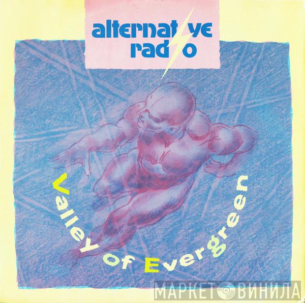 Alternative Radio - Valley Of Evergreen