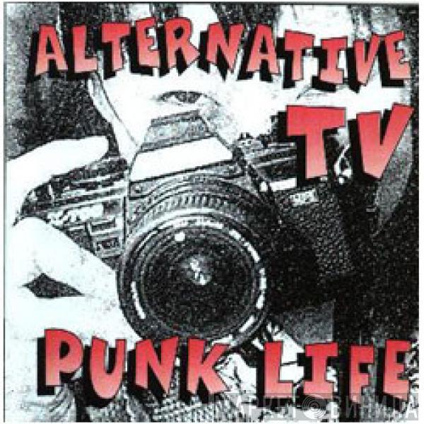 Alternative TV - Punk Life