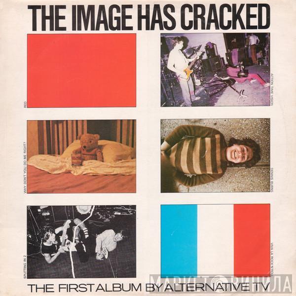  Alternative TV  - The Image Has Cracked