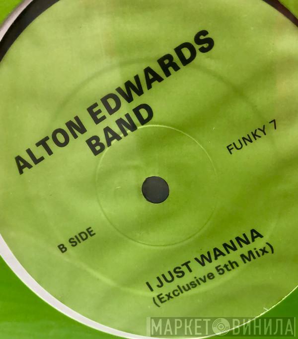 Alton Edwards Band - I Just Wanna