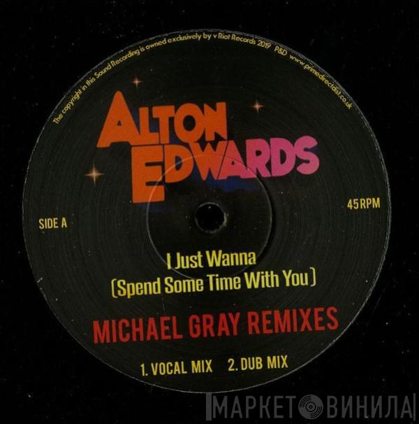 Alton Edwards - I Just Wanna (Spend Some Time With You)