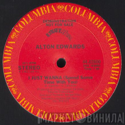  Alton Edwards  - I Just Wanna (Spend Some Time With You)