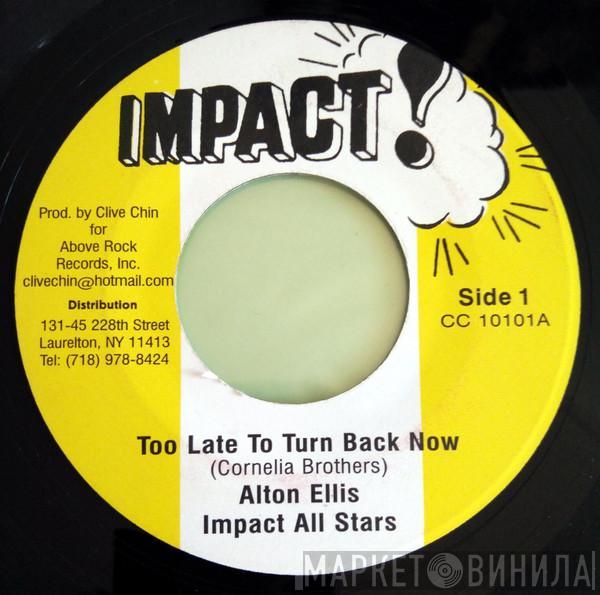 Alton Ellis, Augustus Pablo, Impact All Stars - Too Late To Turn Back Now / Too Late