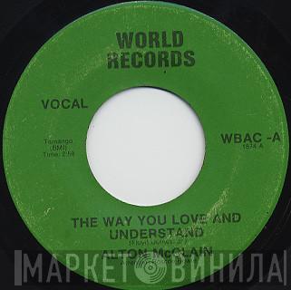 Alton McClain - The Way You Love And Understand