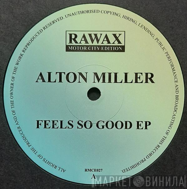 Alton Miller - Feels So Good