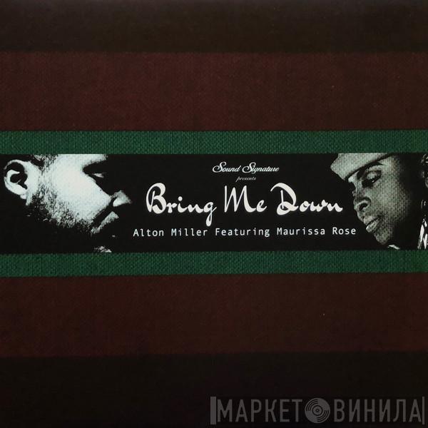 Alton Miller, Maurissa Rose - Bring Me Down