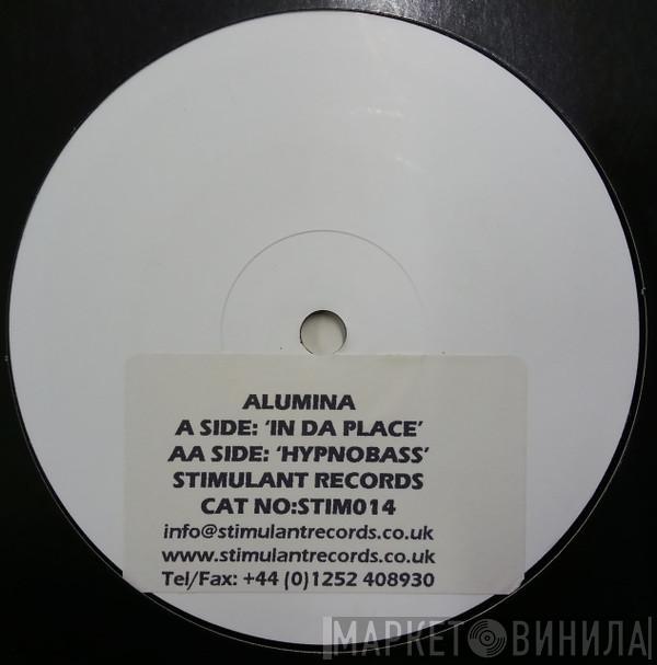 Alumina - In Da Place / Hypnobass