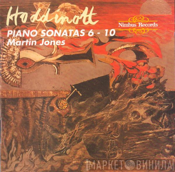 Alun Hoddinott, Martin Jones  - Piano Sonatas 6-10