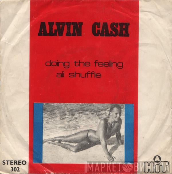  Alvin Cash  - Doing The Feeling / Ali Shuffle