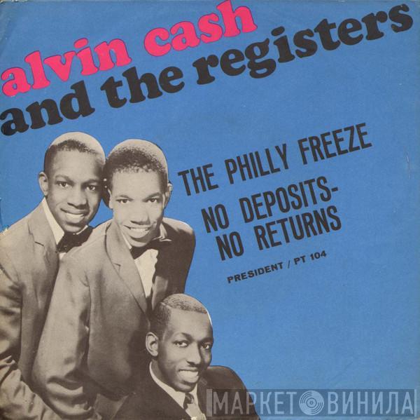  Alvin Cash & The Registers  - The Philly Freeze / No Deposits - No Returns