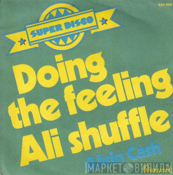 Alvin Cash - Doing The Feeling / Ali Shuffle