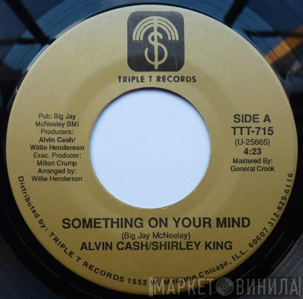 Alvin Cash, Shirley King - Something On Your Mind