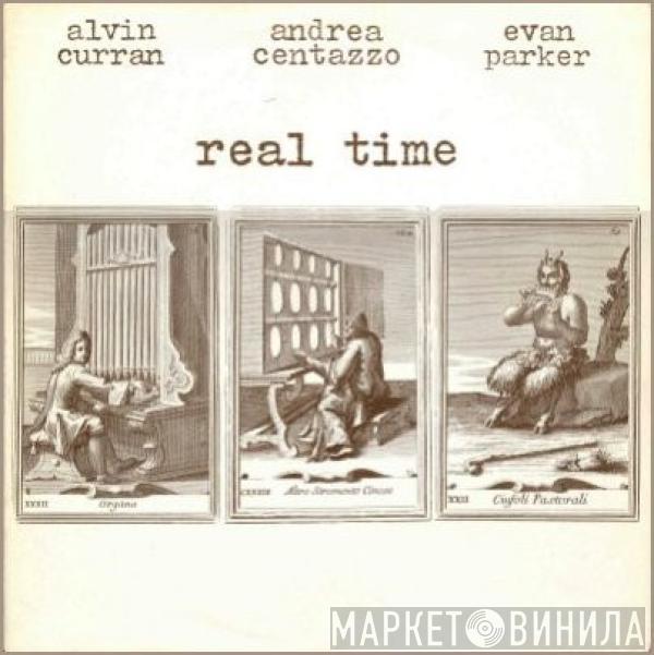 Alvin Curran, Andrea Centazzo, Evan Parker - Real Time