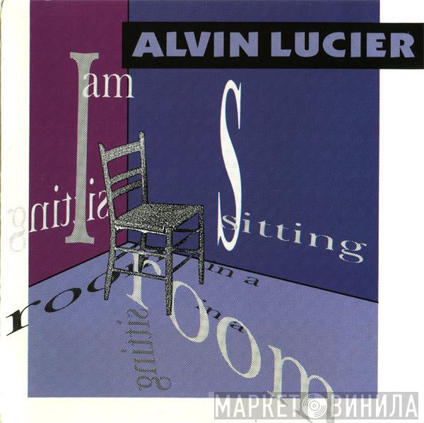  Alvin Lucier  - I Am Sitting In A Room