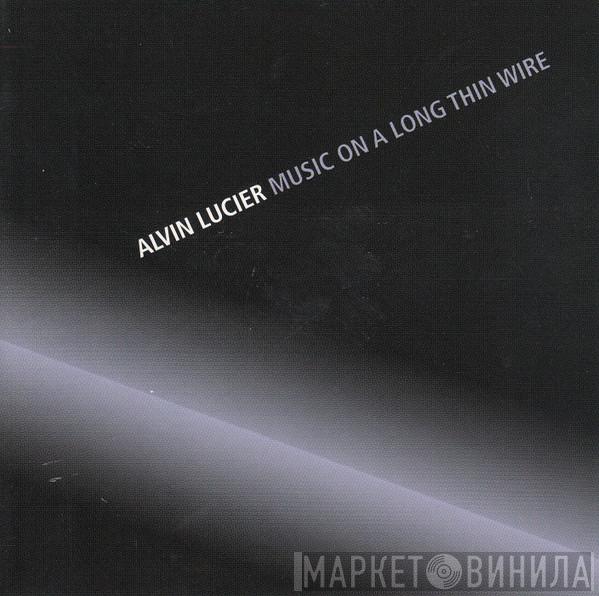  Alvin Lucier  - Music On A Long Thin Wire
