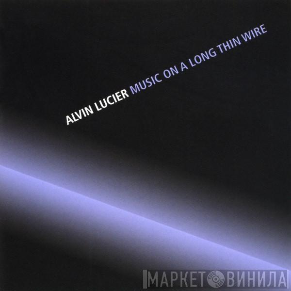  Alvin Lucier  - Music On A Long Thin Wire