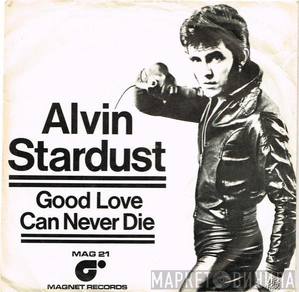 Alvin Stardust - Good Love Can Never Die