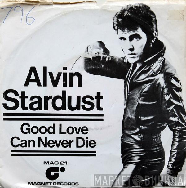 Alvin Stardust - Good Love Can Never Die
