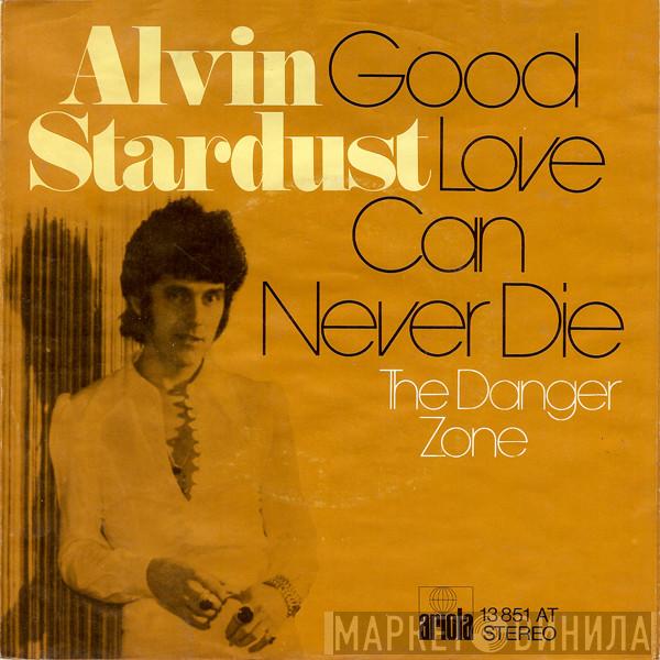  Alvin Stardust  - Good Love Can Never Die