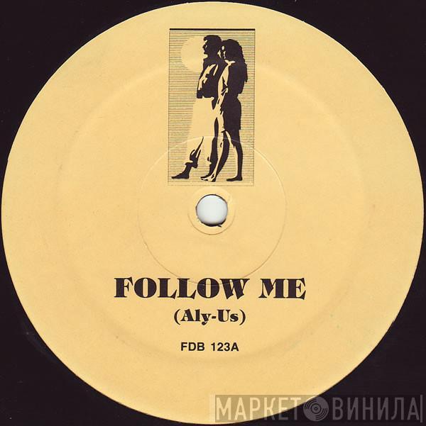 Aly-Us, Hardrive, Raze - Follow Me / Deep Inside / Break 4 Love