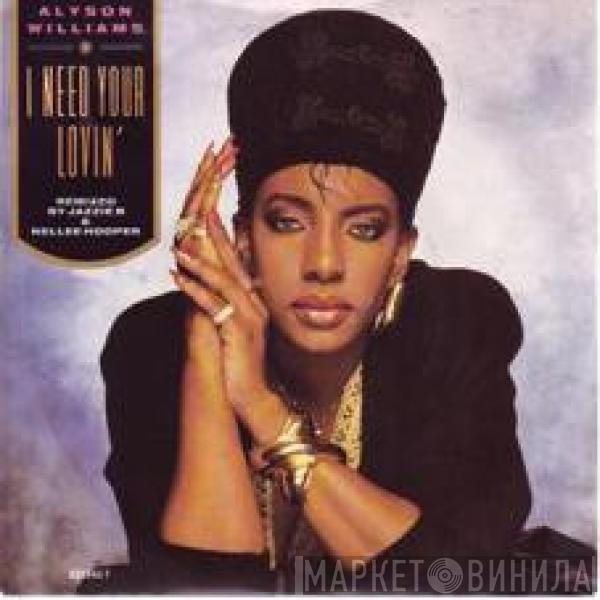  Alyson Williams  - I Need Your Lovin'