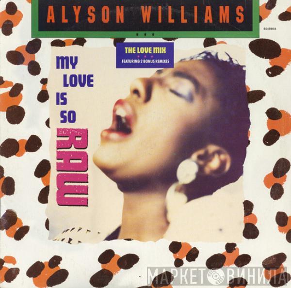  Alyson Williams  - My Love Is So Raw (The Love Mix)