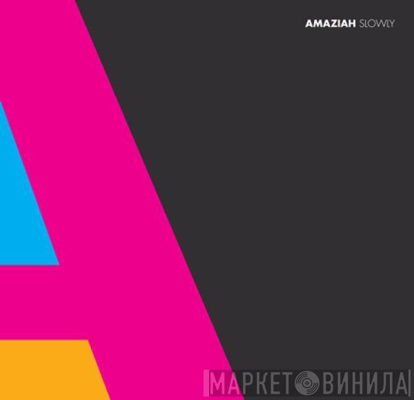 Amaziah - Slowly
