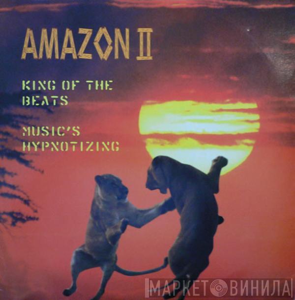 Amazon II - King Of The Beats / Music's Hypnotizing