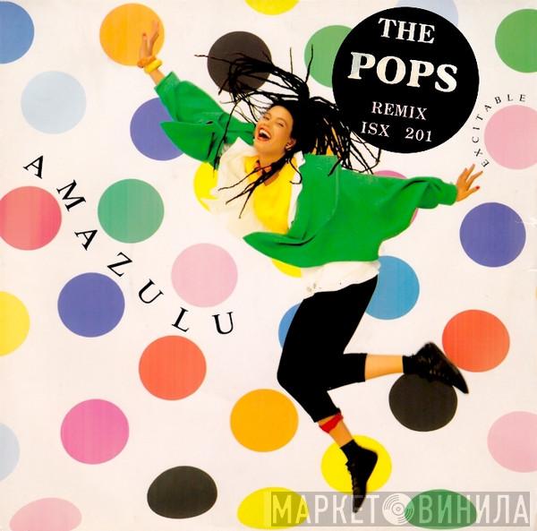 Amazulu - Excitable (The Pops Remix)