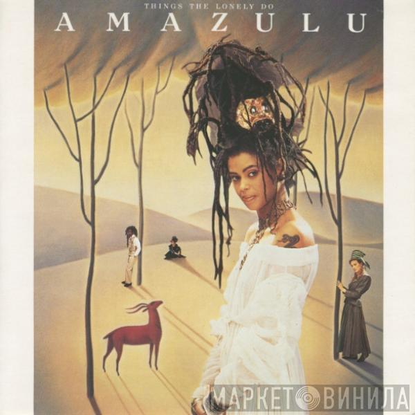  Amazulu  - Things The Lonely Do