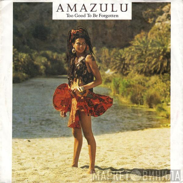  Amazulu  - Too Good To Be Forgotten