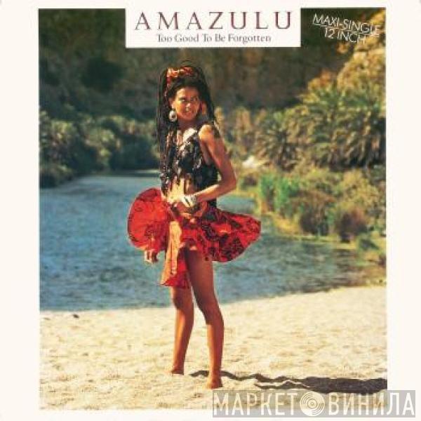  Amazulu  - Too Good To Be Forgotten