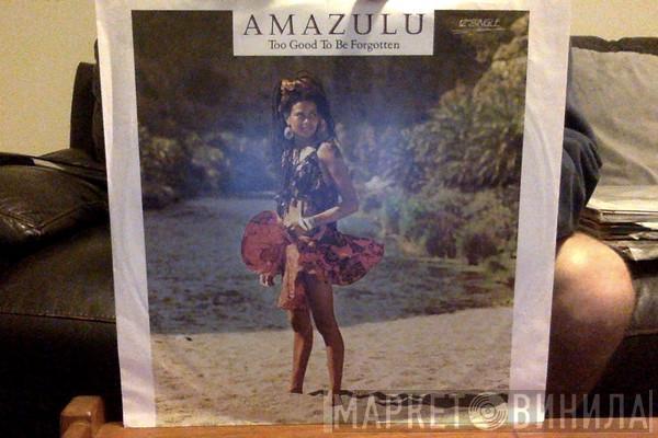 Amazulu  - Too Good To Be Forgotten