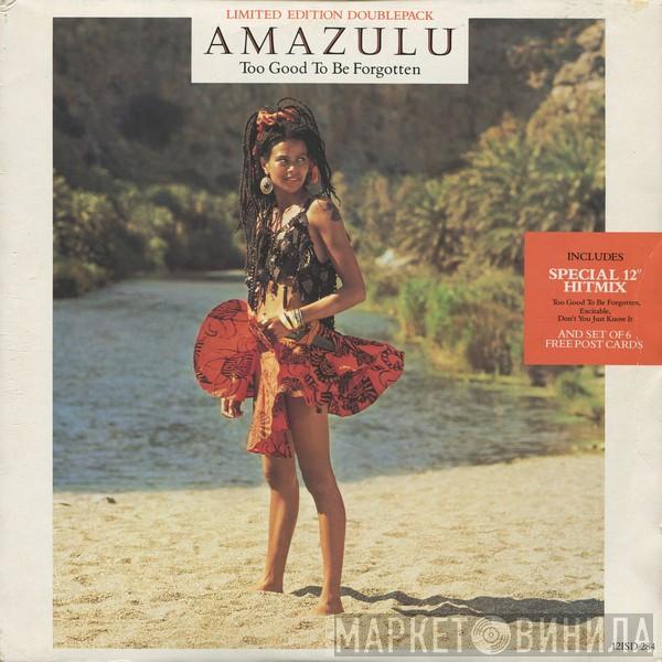 Amazulu - Too Good To Be Forgotten