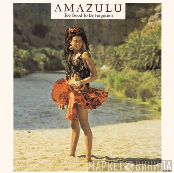  Amazulu  - Too Good To Be Forgotten