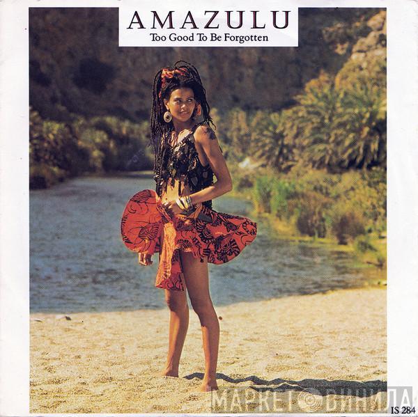 Amazulu - Too Good To Be Forgotten