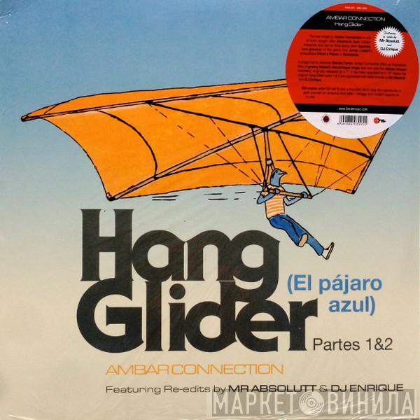 Ambar Connection - Hang Glider (El Pájaro Azul) Partes 1 & 2 Featuring Re-Edits by Mr Absolutt & DJ Enrique